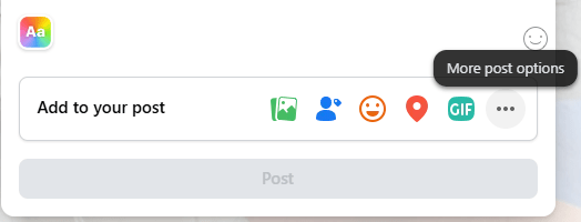 A screenshot of the bottom of the Facebook post options window. In the lower right hand corner there is an icon of three dots ... with the alt text of 'More post options' hovering over it.