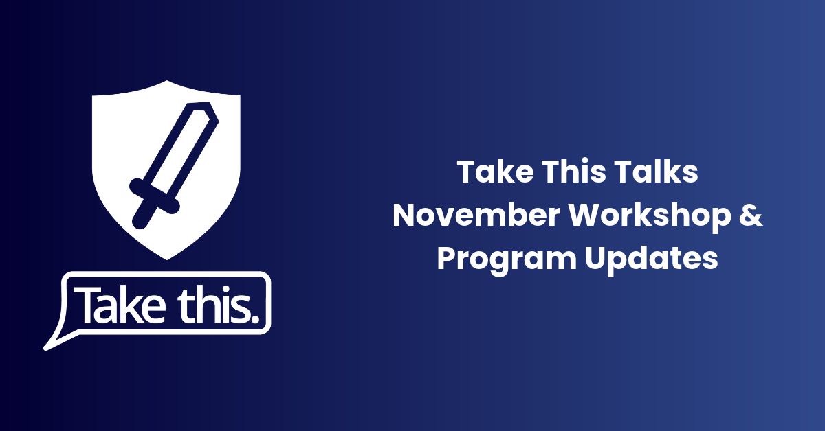 Take This Talks November Workshop and Program Updates